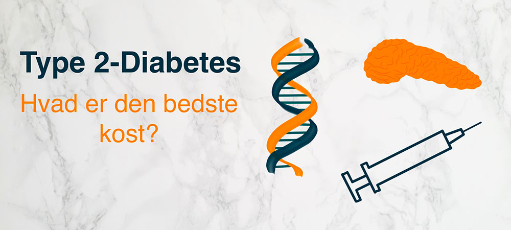 Type 2-diabetes. Hvad er den bedste kost?