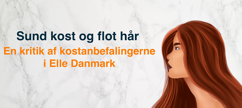 Sund kost og flot hår. En kritik af kostanbefalingerne i Elle Danmark